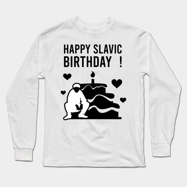 happy slavic birthday Long Sleeve T-Shirt by Slavstuff